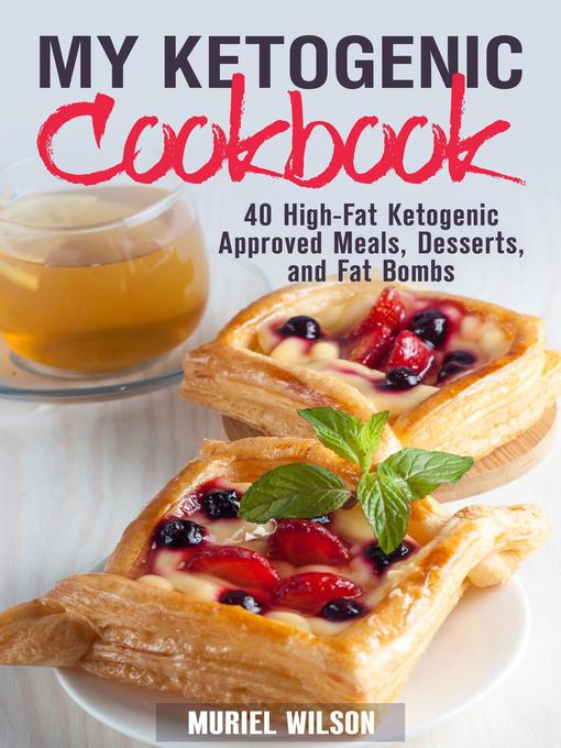 Title details for My Ketogenic Cookbook by Muriel Wilson - Available